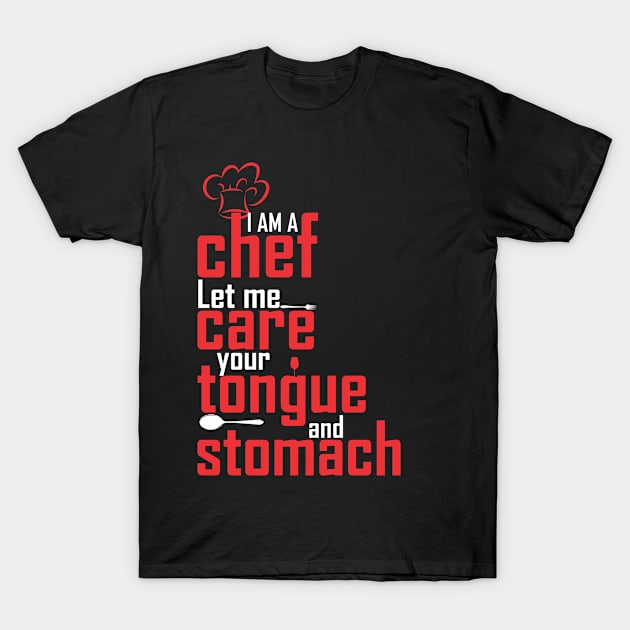 I am a Chef. Limitted Eddition T-Shirt by ZONZON